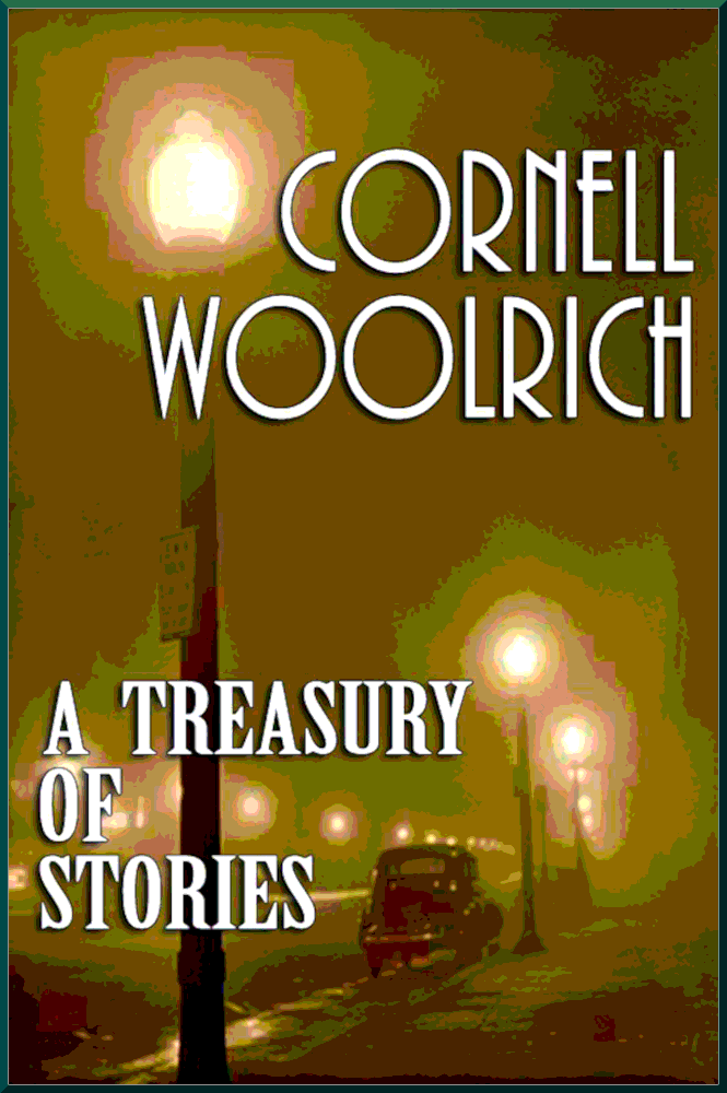 Treasury of Stories (Collection of novelettes and short stories) - Корнелл Вулрич